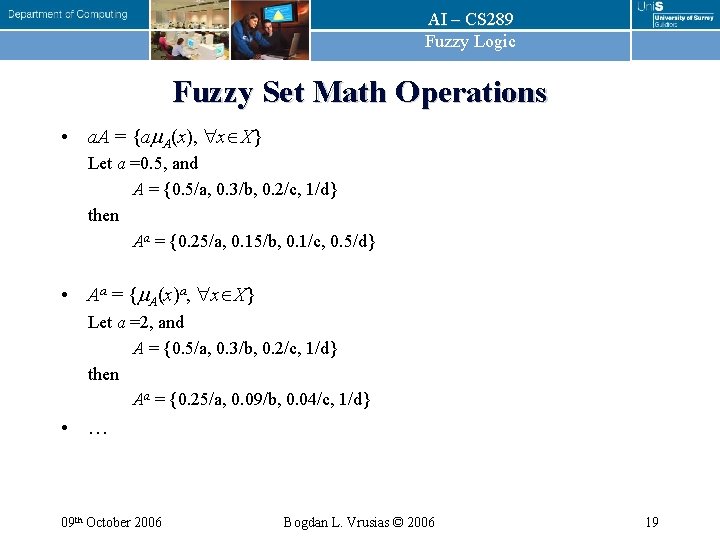 AI – CS 289 Fuzzy Logic Fuzzy Set Math Operations • a. A = AI – CS 289 Fuzzy Logic Fuzzy Set Math Operations • a. A =