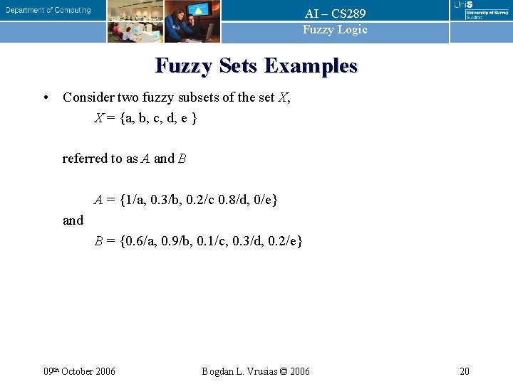 AI – CS 289 Fuzzy Logic Fuzzy Sets Examples • Consider two fuzzy subsets AI – CS 289 Fuzzy Logic Fuzzy Sets Examples • Consider two fuzzy subsets