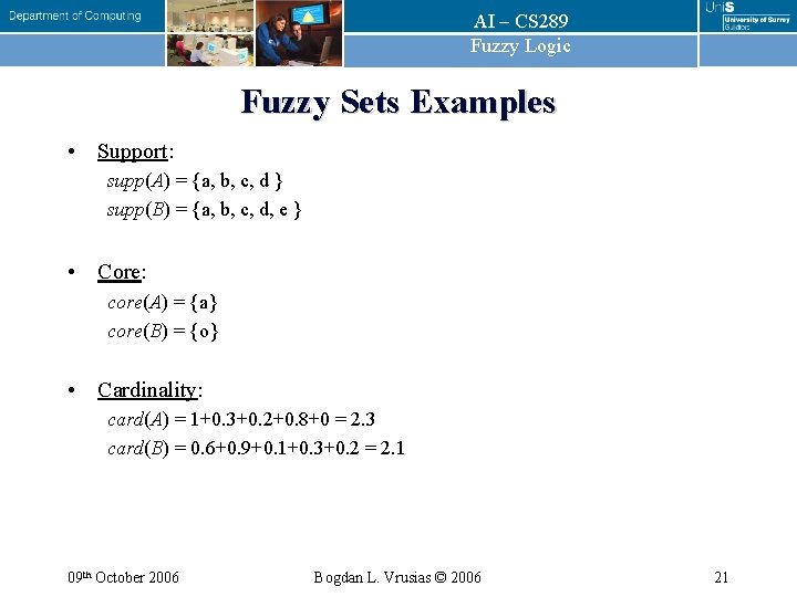AI – CS 289 Fuzzy Logic Fuzzy Sets Examples • Support: supp(A) = {a, AI – CS 289 Fuzzy Logic Fuzzy Sets Examples • Support: supp(A) = {a,