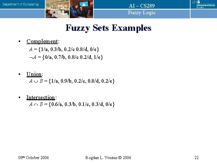 AI – CS 289 Fuzzy Logic Fuzzy Sets Examples • Complement: A = {1/a, AI – CS 289 Fuzzy Logic Fuzzy Sets Examples • Complement: A = {1/a,
