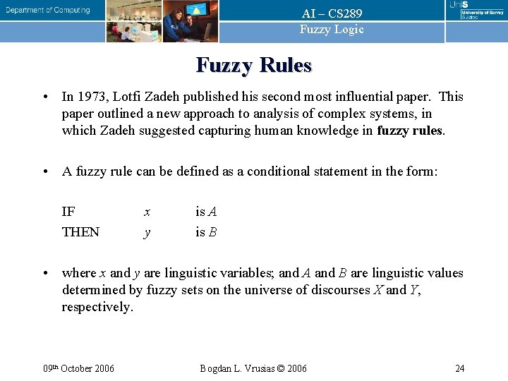 AI – CS 289 Fuzzy Logic Fuzzy Rules • In 1973, Lotfi Zadeh published AI – CS 289 Fuzzy Logic Fuzzy Rules • In 1973, Lotfi Zadeh published