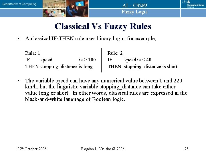 AI – CS 289 Fuzzy Logic Classical Vs Fuzzy Rules • A classical IF-THEN AI – CS 289 Fuzzy Logic Classical Vs Fuzzy Rules • A classical IF-THEN