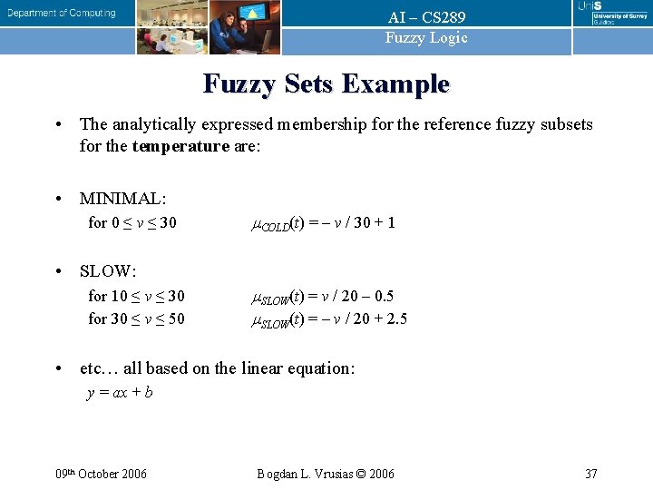 AI – CS 289 Fuzzy Logic Fuzzy Sets Example • The analytically expressed membership AI – CS 289 Fuzzy Logic Fuzzy Sets Example • The analytically expressed membership