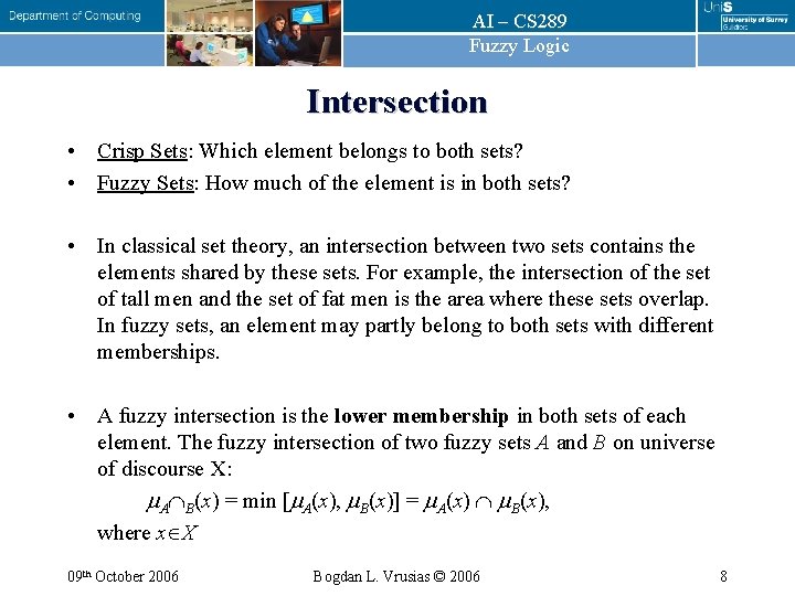 AI – CS 289 Fuzzy Logic Intersection • Crisp Sets: Which element belongs to AI – CS 289 Fuzzy Logic Intersection • Crisp Sets: Which element belongs to