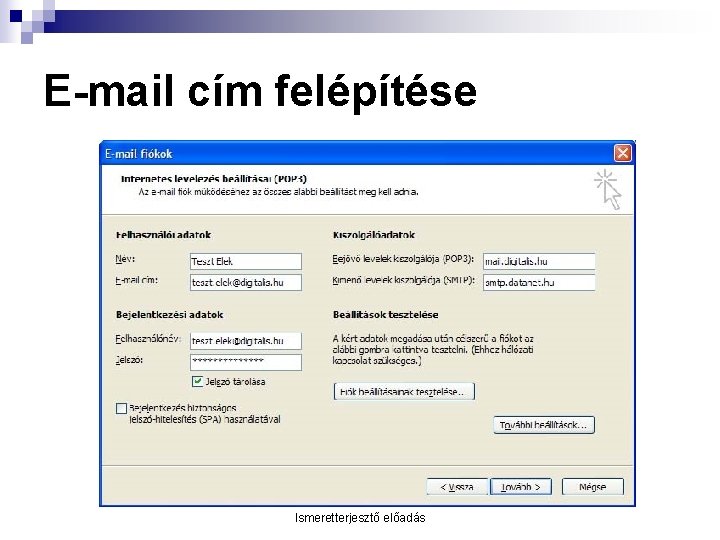 E-mail cím felépítése Ismeretterjesztő előadás 