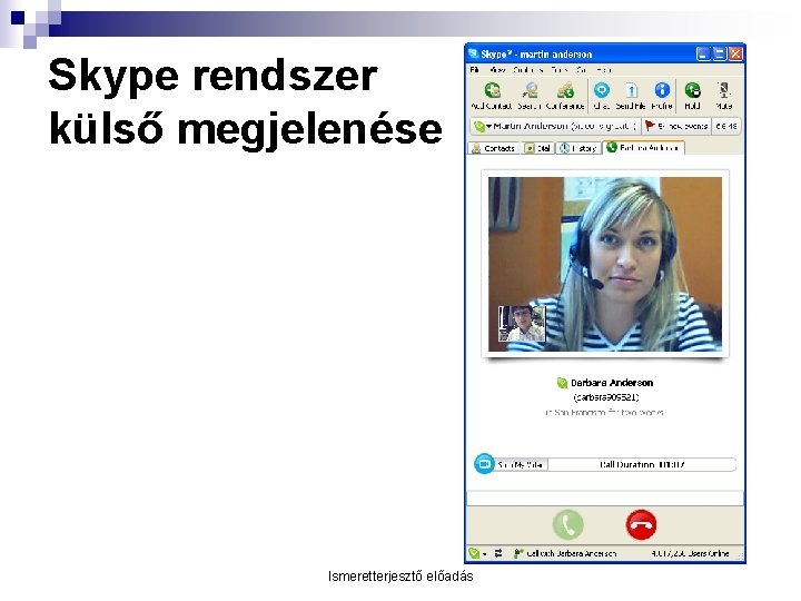 Skype rendszer külső megjelenése Ismeretterjesztő előadás 