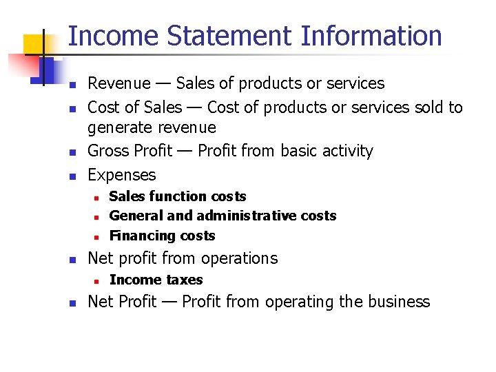 Income Statement Information n n Revenue — Sales of products or services Cost of