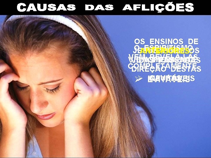 OS ENSINOS DE OANTERIORES: ESPIRITISMO ATUAIS: JESUS PÕEM OS VEM REVELÁ-LAS HOMENS NA VIDA OS ENSINOS DE OANTERIORES: ESPIRITISMO ATUAIS: JESUS PÕEM OS VEM REVELÁ-LAS HOMENS NA VIDA