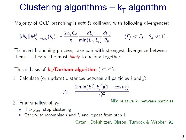 Clustering algorithms – k. T algorithm 14 