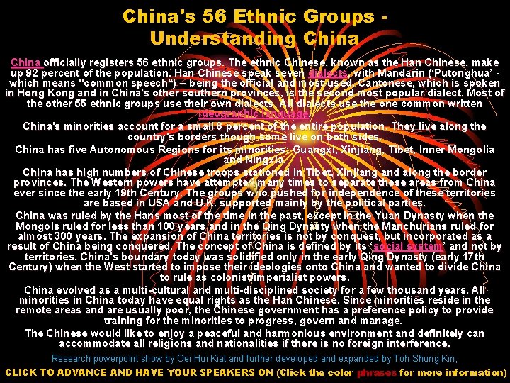 China's 56 Ethnic Groups Understanding China officially registers 56 ethnic groups. The ethnic Chinese,