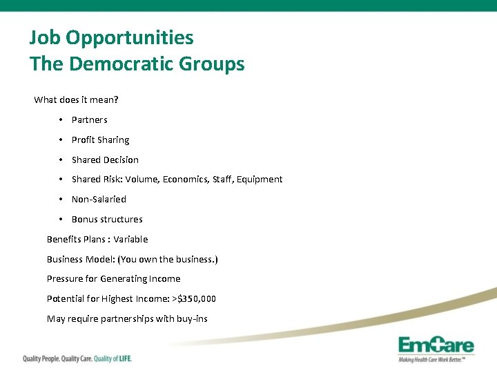 Job Opportunities The Democratic Groups What does it mean? • Partners • Profit Sharing