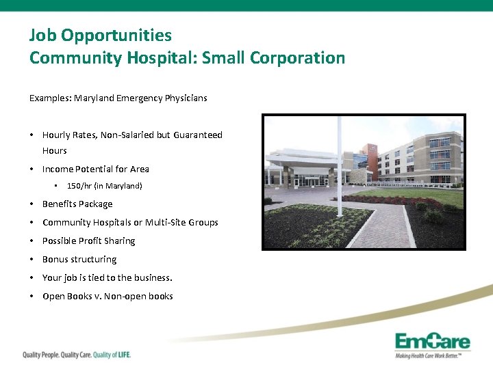 Job Opportunities Community Hospital: Small Corporation Examples: Maryland Emergency Physicians • Hourly Rates, Non-Salaried