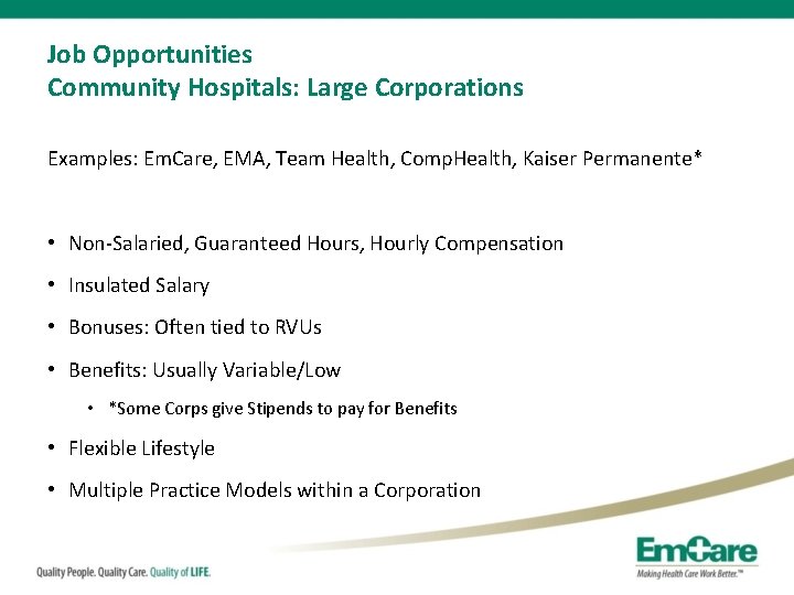 Job Opportunities Community Hospitals: Large Corporations Examples: Em. Care, EMA, Team Health, Comp. Health,