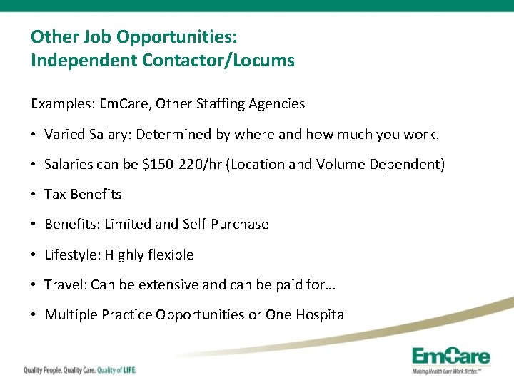 Other Job Opportunities: Independent Contactor/Locums Examples: Em. Care, Other Staffing Agencies • Varied Salary: