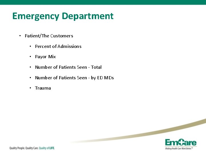 Emergency Department • Patient/The Customers • Percent of Admissions • Payor Mix • Number