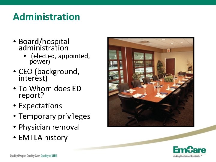 Administration • Board/hospital administration • (elected, appointed, power) • CEO (background, interest) • To