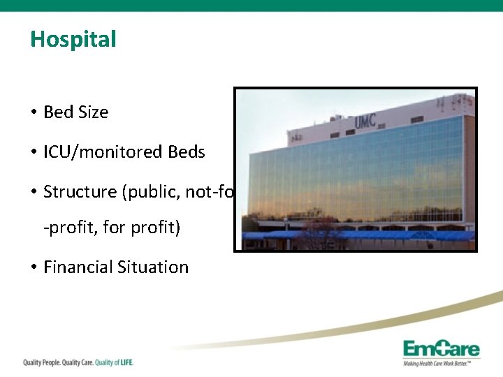 Hospital • Bed Size • ICU/monitored Beds • Structure (public, not-for -profit, for profit)
