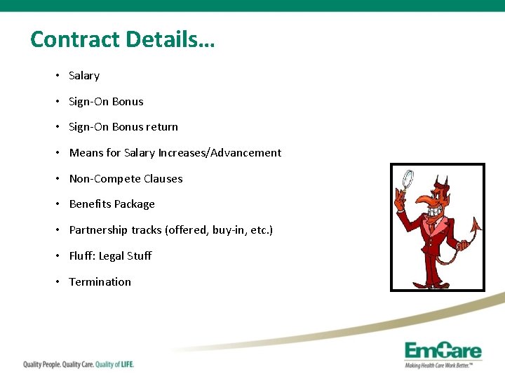 Contract Details… • Salary • Sign-On Bonus return • Means for Salary Increases/Advancement •