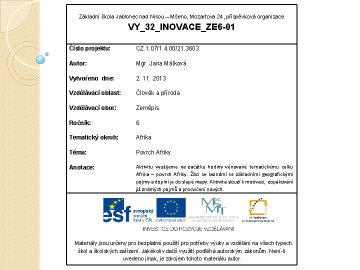 Základní škola Jablonec nad Nisou – Mšeno, Mozartova 24, příspěvková organizace VY_32_INOVACE_ZE 6 -01