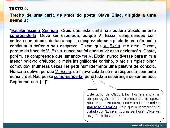 TEXTO 5: Trecho de uma carta de amor do poeta Olavo Bilac, dirigida a