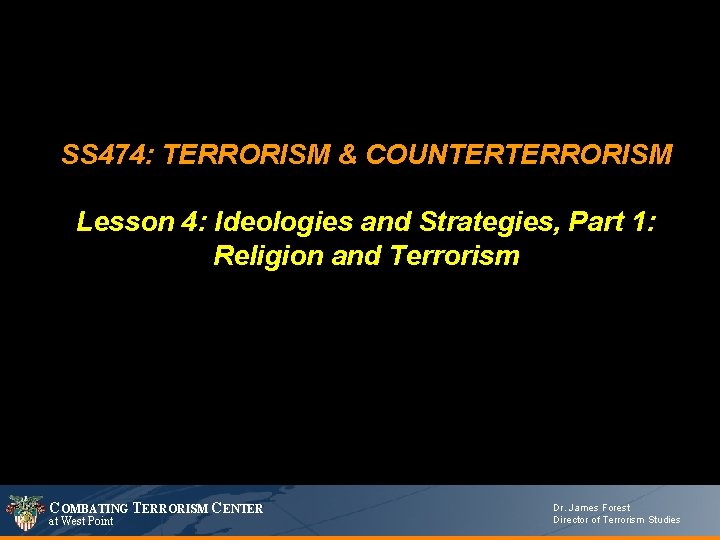 SS 474: TERRORISM & COUNTERTERRORISM Lesson 4: Ideologies and Strategies, Part 1: Religion and