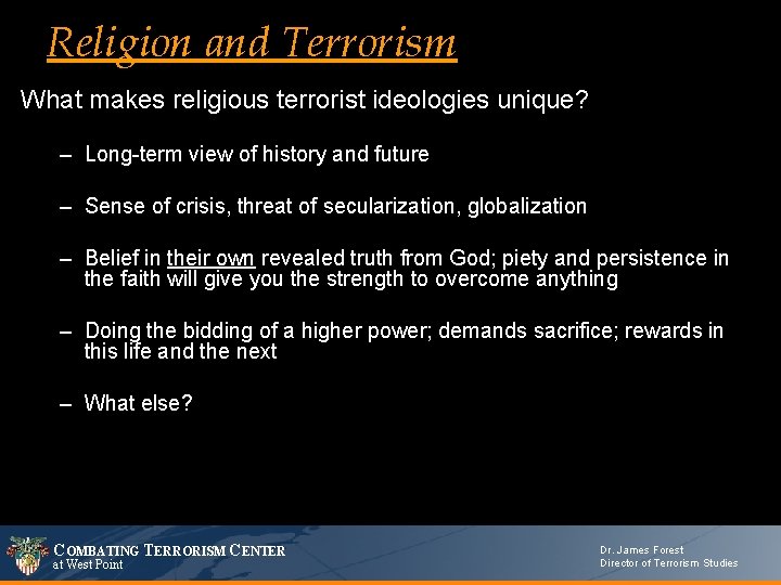 Religion and Terrorism What makes religious terrorist ideologies unique? – Long-term view of history