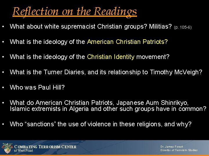 Reflection on the Readings • What about white supremacist Christian groups? Militias? (p. 105