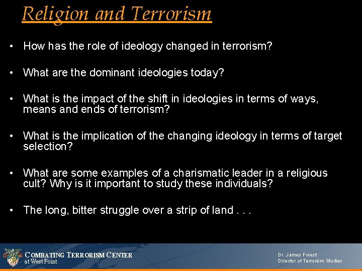 Religion and Terrorism • How has the role of ideology changed in terrorism? •