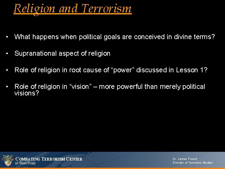 Religion and Terrorism • What happens when political goals are conceived in divine terms?