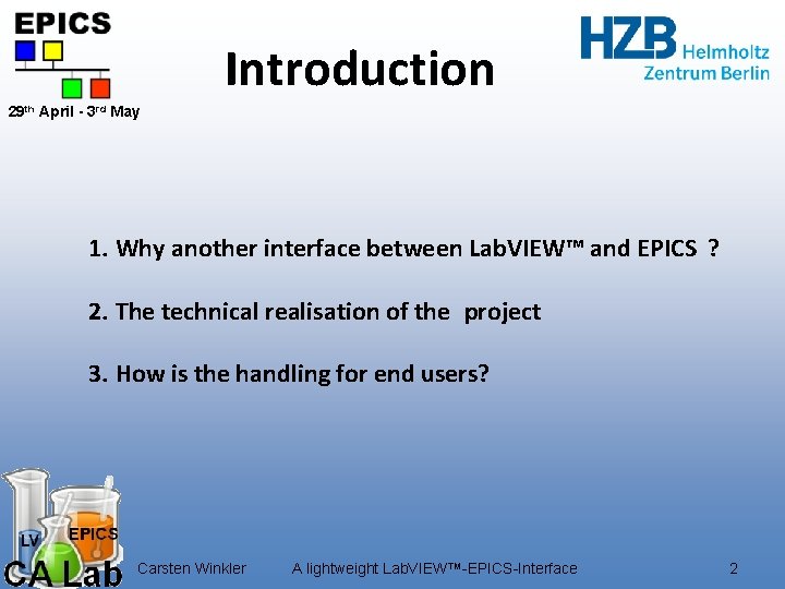 Introduction 29 th April - 3 rd May 1. Why another interface between Lab. Introduction 29 th April - 3 rd May 1. Why another interface between Lab.