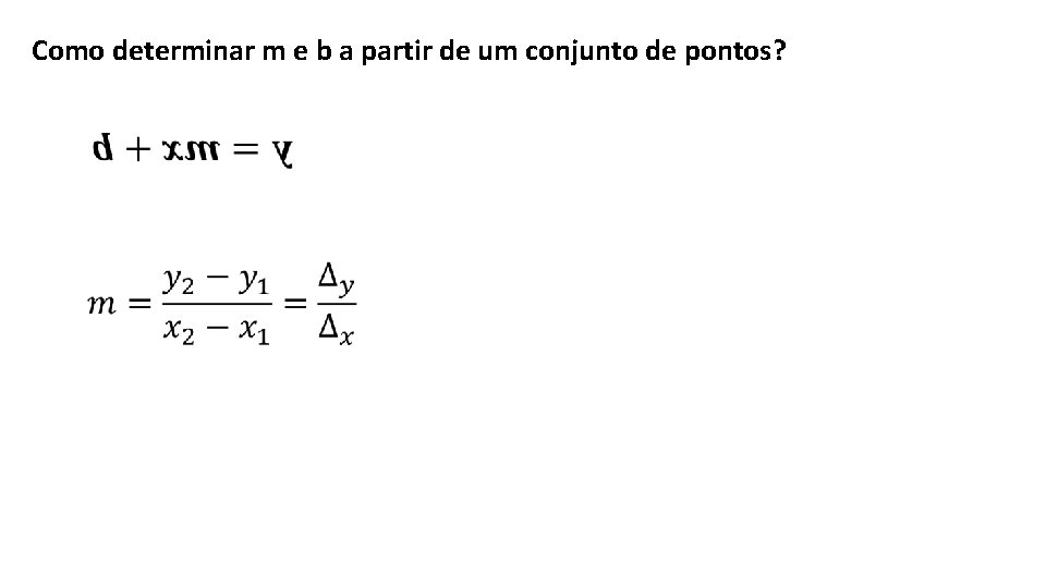 Como determinar m e b a partir de um conjunto de pontos? 