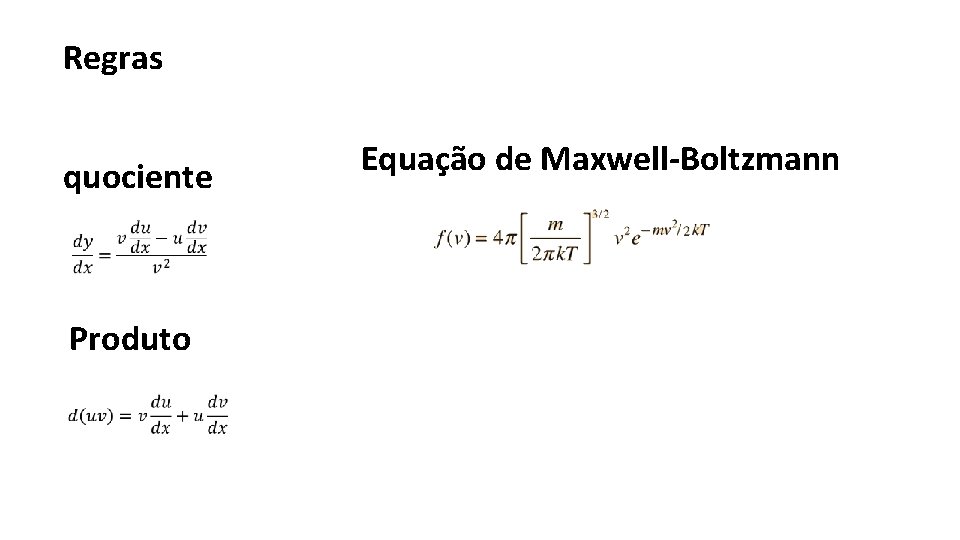 Regras quociente Produto Equação de Maxwell-Boltzmann 