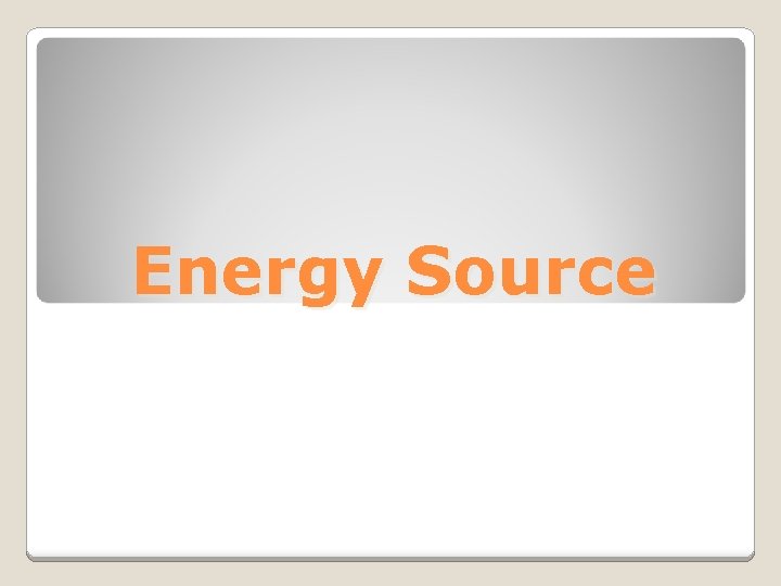 Energy Source 