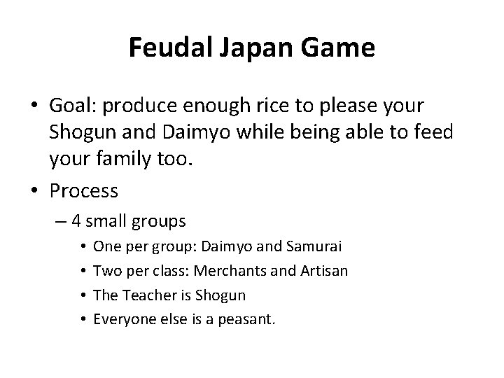 Feudal Japan Game • Goal: produce enough rice to please your Shogun and Daimyo
