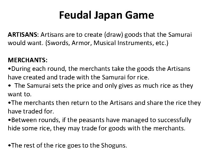 Feudal Japan Game ARTISANS: Artisans are to create (draw) goods that the Samurai would