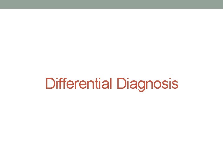 Differential Diagnosis 
