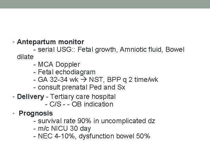  • Antepartum monitor dilate - serial USG: : Fetal growth, Amniotic fluid, Bowel