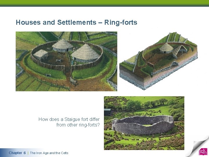 Houses and Settlements – Ring-forts How does a Staigue fort differ from other ring-forts?