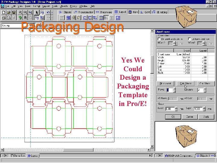 Packaging Design Yes We Could Design a Packaging Template in Pro/E! 