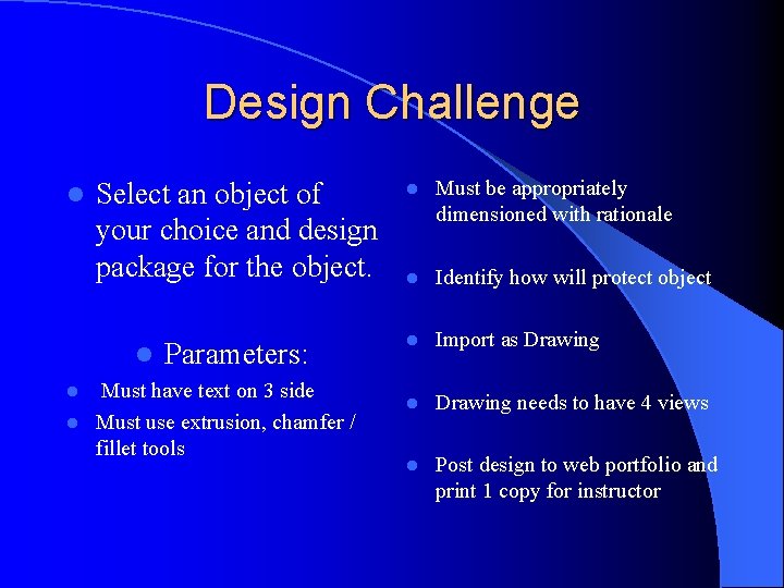 Design Challenge l Select an object of your choice and design package for the