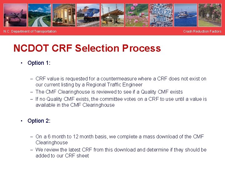 N. C. Department of Transportation Crash Reduction Factors NCDOT CRF Selection Process • Option