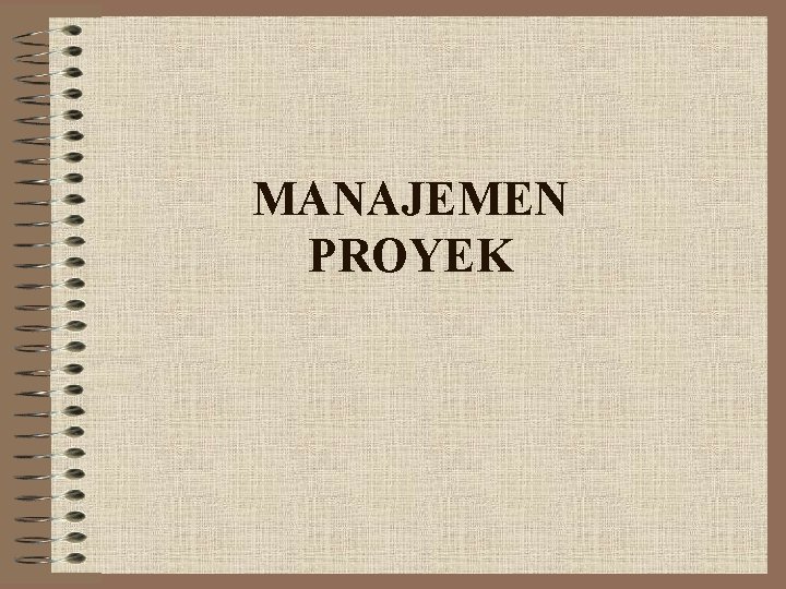 MANAJEMEN PROYEK 