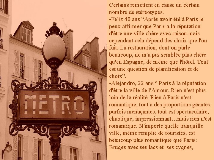 Certains remettent en cause un certain nombre de stéréotypes. -Feliz 40 ans “Après avoir