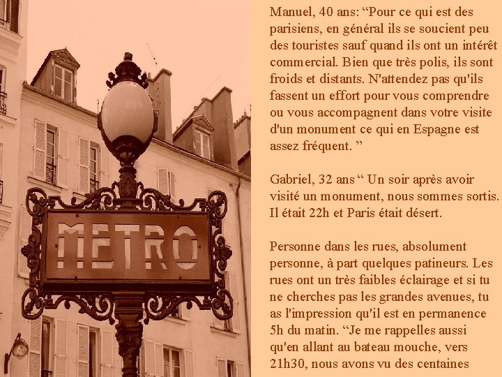 Manuel, 40 ans: “Pour ce qui est des parisiens, en général ils se soucient