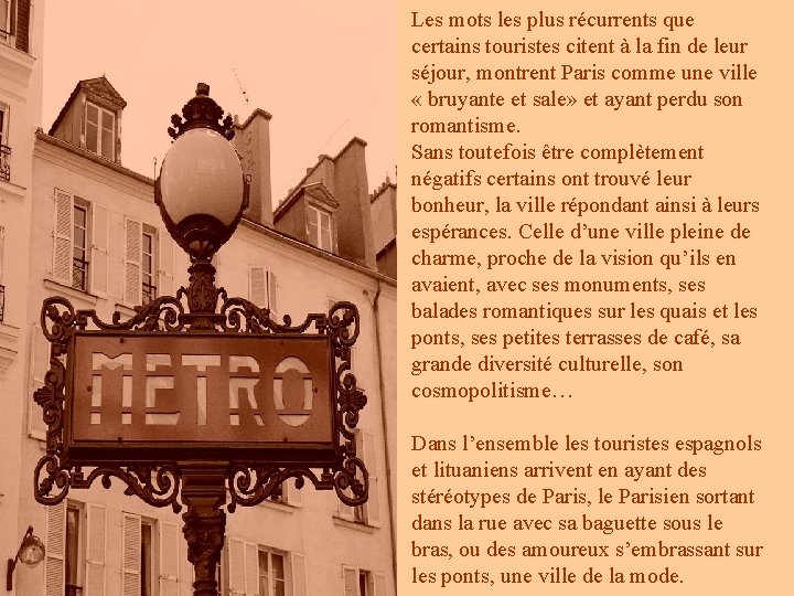 Les mots les plus récurrents que certains touristes citent à la fin de leur