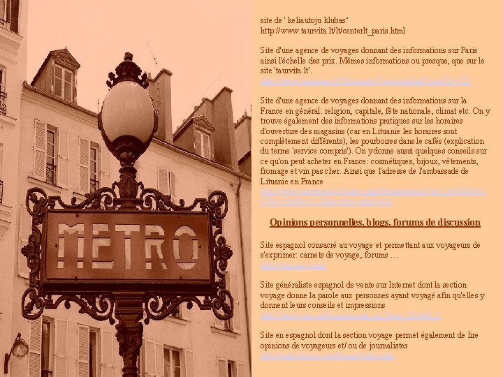 site de ' keliautoju klubas‘ http: //www. taurvita. lt/lt/centerlt_paris. html Site d'une agence de site de ' keliautoju klubas‘ http: //www. taurvita. lt/lt/centerlt_paris. html Site d'une agence de