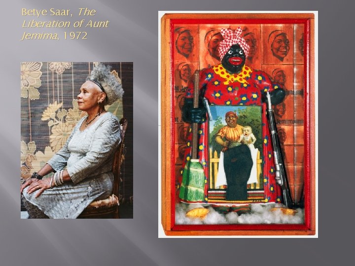 Betye Saar, The Liberation of Aunt Jemima, 1972 
