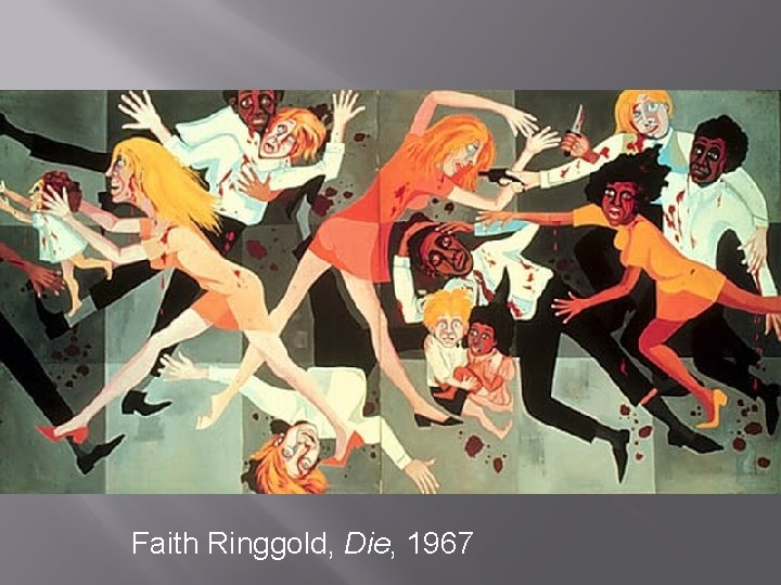 Faith Ringgold, Die, 1967 