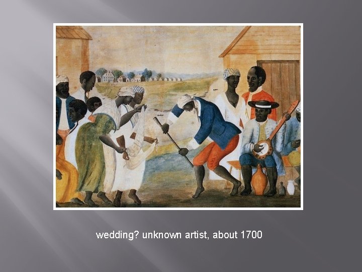 wedding? unknown artist, about 1700 