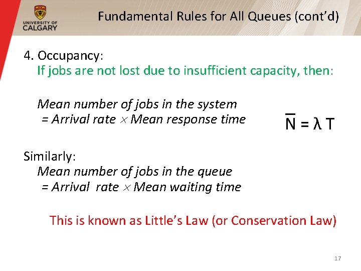 Fundamental Rules for All Queues (cont’d) 4. Occupancy: If jobs are not lost due Fundamental Rules for All Queues (cont’d) 4. Occupancy: If jobs are not lost due